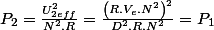 P_{2}=\frac{U_{2eff}^{2}}{N^{2}.R}=\frac{\left(R.V_{e}.N^{2}\right)^{2}}{D^{2}.R.N^{2}}=P_{1}